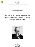 La teoria delle relazioni nell'algebra della logica schroederiana