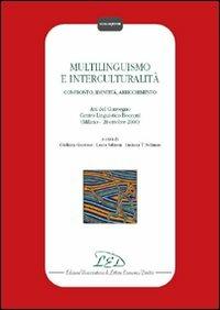 Multilinguismo e interculturalità. Confronto, identità, arricchimento. Atti del Convegno Centro linguistico Bocconi (Milano, 20 ottobre 2000) - copertina