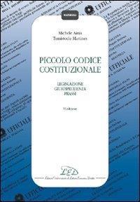 Piccolo codice costituzionale. Legislazione, giurisprudenza, prassi - Michele Ainis,Temistocle Martines - 2