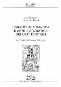L' analisi automatica e semi-automatica dei dati testuali. Software e istruzioni per l'uso - Luca Giuliano,Gevisa La Rocca - copertina