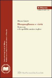 Disuguaglianza, ordine, virtù. Rousseau e il repubblicanesimo inglese - Miryam Giargia - copertina