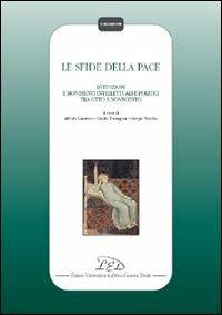 Le sfide della pace. Istituzioni, movimenti intellettuali e politici tra Otto e Novecento - Alfredo Canavero,Guido Formigoni,Giorgio Vecchio - copertina