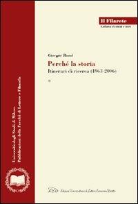 Giorgio Rumi. Perché la storia. Itinerari di ricerca (1963-2006) - copertina