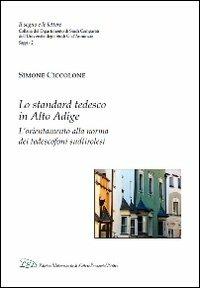 Lo standard tedesco in Alto Adige. L'orientamento alla norma dei tedescofoni sudtirolesi - Simone Ciccolone - copertina