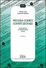 Piccolo codice costituzionale. Legislazione, giurisprudenza, prassi