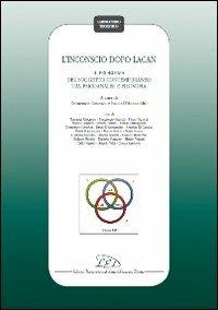 L' inconscio dopo Lacan. Il problema del soggetto contemporaneo tra psicoanalisi e filosofia. Atti del Convegno (Gargano, 28-30 ottobre 2010) - copertina