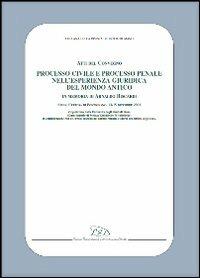 Processo civile e processo penale nell'esperienza giuridica del mondo antico. In memoria di Arnaldo Biscardi. Atti del convegno (Siena, 13-15 dicembre 2001) - copertina