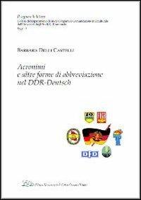 Acronimi e altre forme di abbreviazione nel DDR-Deutsch - Barbara Delli Castelli - copertina