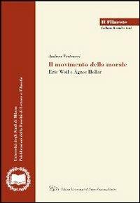 Il movimento della morale. Eric Weil e Ágnes Heller - Andrea Vestrucci - copertina