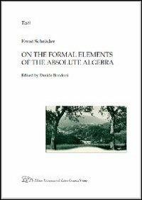 On the formal elements of the absolute algebra - Ernst Schröder - copertina