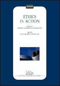 Ethics in action. Dialogue between knowledge and practice - copertina
