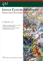 Lingue culture mediazioni (LCM Journal) (2014). Ediz. multilingue. Vol. 1: Definire la mediazione linguistica e culturale. Un approccio multidisciplinare.
