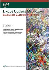 Lingue culture mediazioni (LCM Journal) (2015). Ediz. bilingue. Vol. 1: Comunicazione turistica, rappresentazione e mediazione tra est e ovest. - copertina