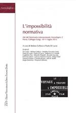 L' impossibilità normativa. Atti del Seminario internazionale Nomologics 2 (Pavia, 10-11 luglio 2013)
