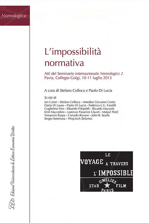 L' impossibilità normativa. Atti del Seminario internazionale Nomologics 2 (Pavia, 10-11 luglio 2013) - copertina