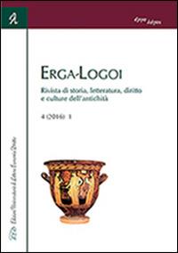 Erga-logoi. Rivista di storia, letteratura, diritto e culture dell'antichità (2016). Vol. 4 - copertina