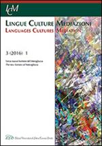 Lingue culture mediazioni (LCM Journal) (2016). Ediz. multilingue. Vol. 1: Verso nuove frontiere dell'eteroglossia.