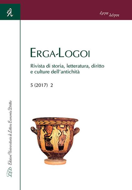Erga-Logoi. Rivista di storia, letteratura, diritto e culture dell'antichità (2017). Vol. 2 - copertina