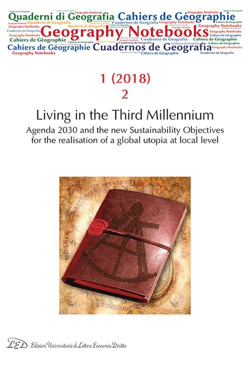 Geography notebooks (2018). Vol. 1\2: Living in the third millennium. Agenda 2030 and the new sustainability objectives for the realisation of a global utopia at local level. - copertina