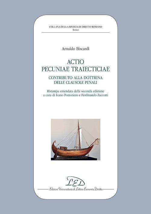 Actio pecuniae traiecticiae. Contributo alla dottrina delle clausole penali - Arnaldo Biscardi - copertina