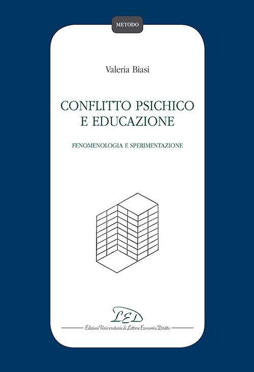 Conflitto psichico e educazione. Fenomenologia e sperimentazione - Valeria Biasi - copertina