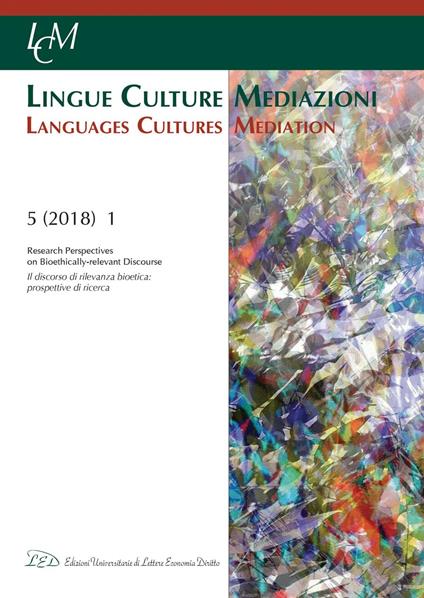 LCM Journal. Vol 5, No 1 (2018). Research Perspectives on Bioethically-relevant Discourse - V.V.A.A.,Kim Grego,Priscilla Heynderickx - ebook