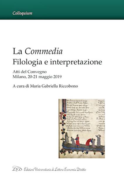 La Commedia: Filologia e Interpretazione. Atti del Convegno Milano, 20-21 maggio 2019 - copertina