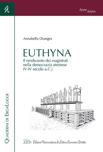 Euthyna. Il rendiconto dei magistrati nella democrazia ateniese (V-IV sec. a.C.) - Annabella Oranges - copertina