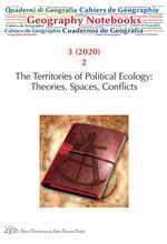 Geography notebooks (2020). Vol. 3: territories of political eccology: theories, spaces, conflicts, The.