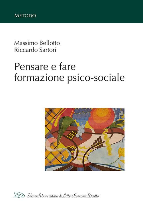 Pensare e fare formazione psico-sociale - Massimo Bellotto,Riccardo Sartori - copertina