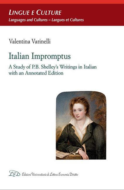 Italian impromptus. A study of P.B. Shelley's writings in Italian, with an annotated edition - Valentina Varinelli - copertina