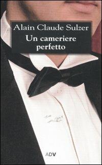Un cameriere perfetto - Alain Claude Sulzer - copertina