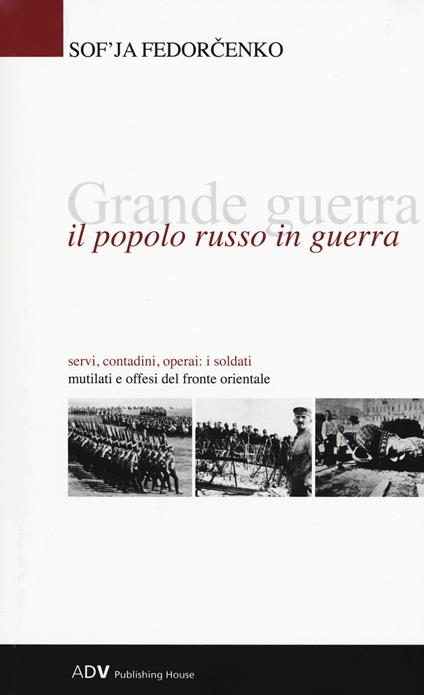 Grande guerra. Il popolo russo in guerra - Sof'ja Fedorcenko - copertina