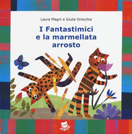 I Fantastimici e la marmellata arrosto - Laura Magni - copertina