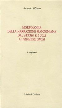 Morfologia della narrazione manzoniana dal Fermo e Lucia ai Promessi sposi - Antonio Illiano - copertina
