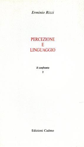 Percezione e linguaggio: problemi critici - Erminio Rizzi - copertina