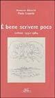 È bene scrivere poco: lettere 1932-1984 - Romano Bilenchi,Paolo Cesarini - copertina