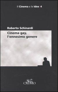 Cinema gay, l'ennesimo genere - Roberto Schinardi - copertina