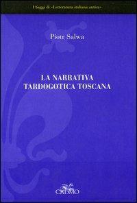 La narrativa tardogotica toscana - Piotr Salwa - copertina
