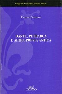 Dante, Petrarca e altra poesia antica - Franco Suitner - copertina