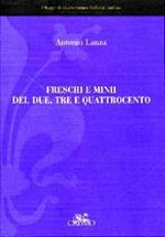 Freschi e minii del Due, Tre e Quattrocento: saggi di letteratura italiana antica