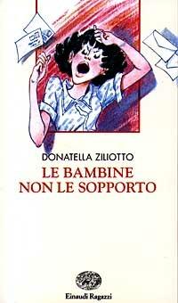 Le bambine non le sopporto - Donatella Ziliotto - copertina