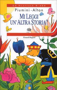 Mi leggi un'altra storia - Roberto Piumini,Altan - copertina