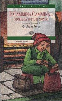 E cammina cammina... Storie da tutto il mondo - Graham Percy - copertina