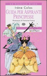 Guida per aspiranti principesse - Irène Colas - copertina
