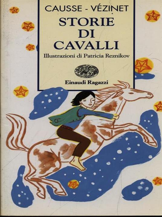 Storie di cavalli. Ediz. illustrata - Rolande Causse,Nane Vézinet - 2