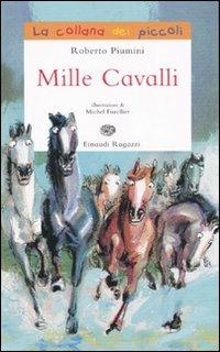 Mille cavalli. Ediz. illustrata - Roberto Piumini - copertina