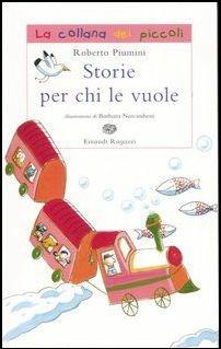 Storie per chi le vuole. Ediz. illustrata - Roberto Piumini - copertina