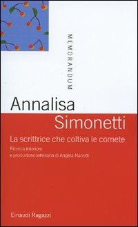 La scrittrice che coltiva le comete. Ricerca interiore e produzione letteraria di Angela Nanetti - Annalisa Simonetti - copertina
