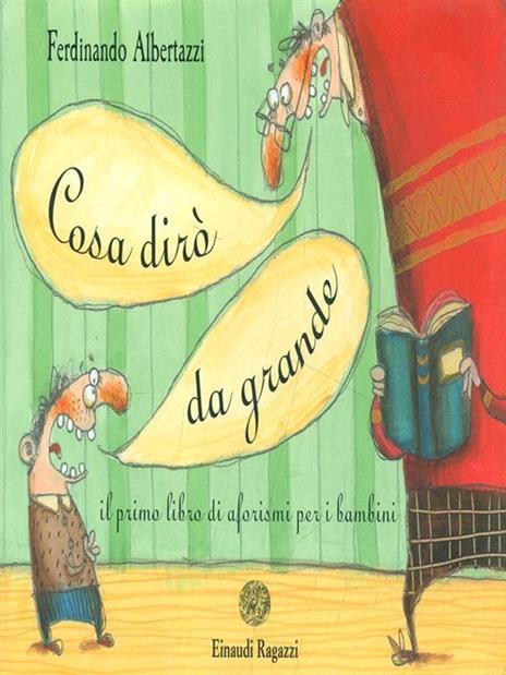 Cosa dirò da grande. Il primo libro di aforismi per i bambini. Ediz. illustrata - Ferdinando Albertazzi - 4